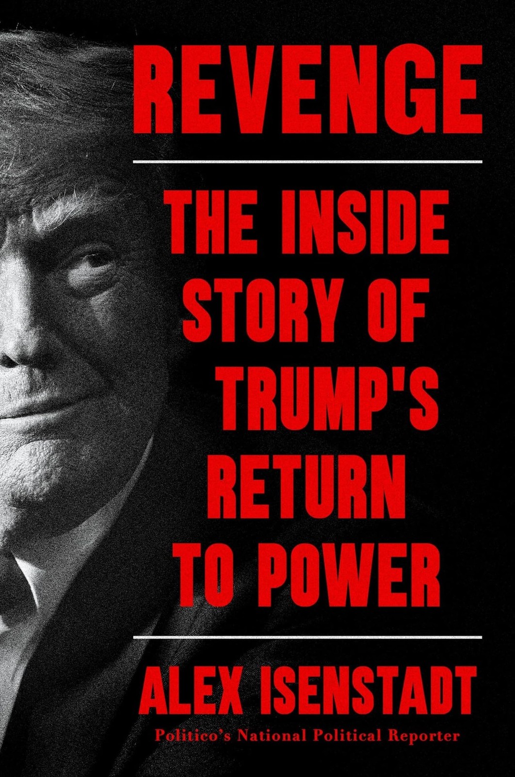 Revenge: The Inside Story of Trump’s Return to Power by Isenstadt