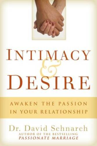 Intimacy & Desire: Awaken the Passion in Your Relationship – VERY GOOD