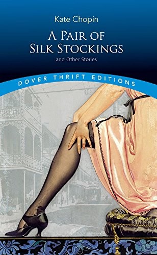 A Pair of Silk Stockings (Dover Thrift Editions) by Kate Chopin