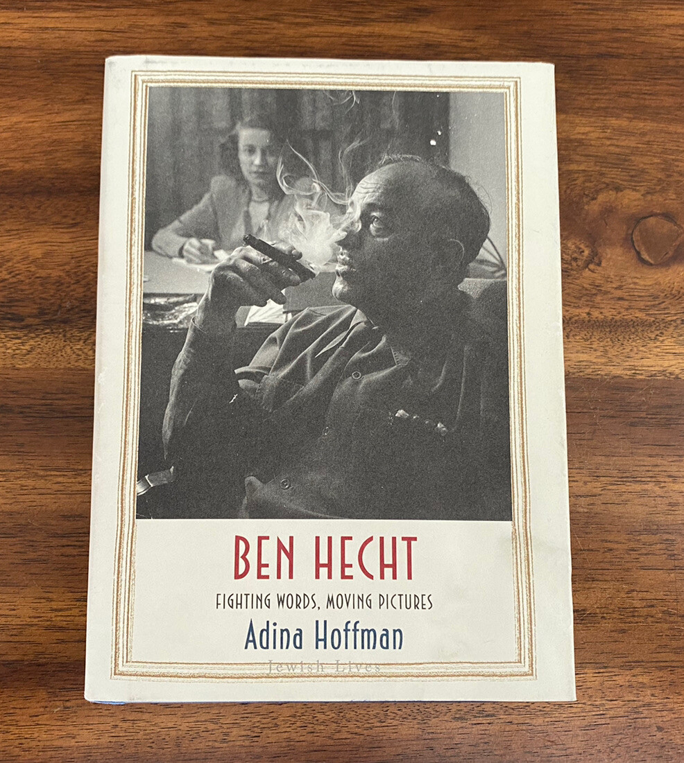 Ben Hecht : Fighting Words, Moving Pictures by Adina Hoffman (2019, Hardcover)