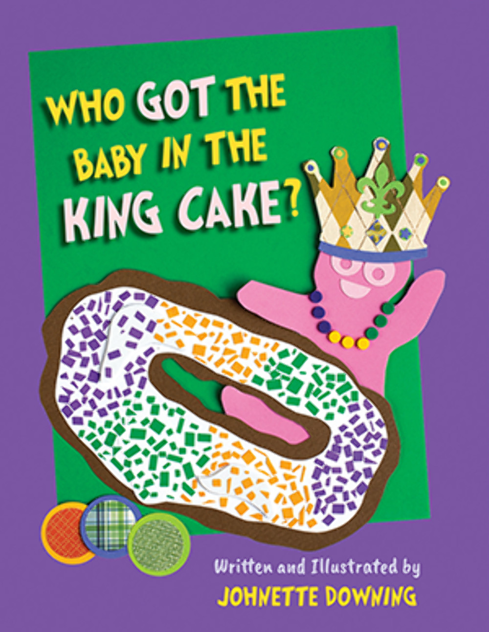 NEW Pelican Publishing Who Got the Baby in the King Cake?, LA 9781455626038 Har