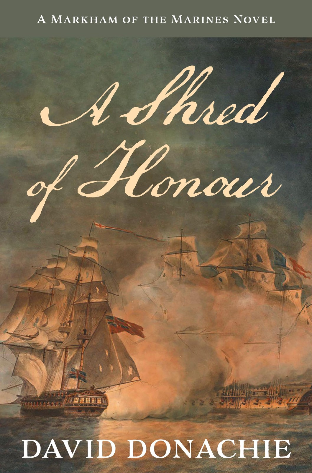 A Shred of Honour (Markham of the Marines, 1) (Volume 1)