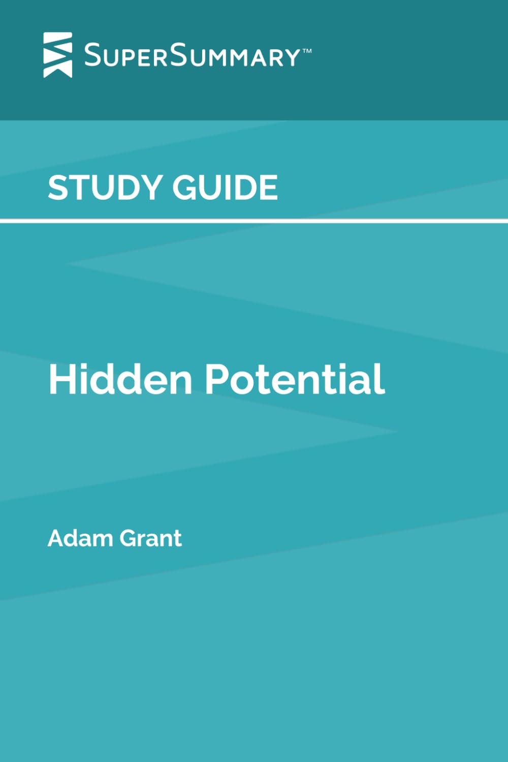 Study Guide: Hidden Potential by Adam Grant (SuperSummary) – SuperSummary – …
