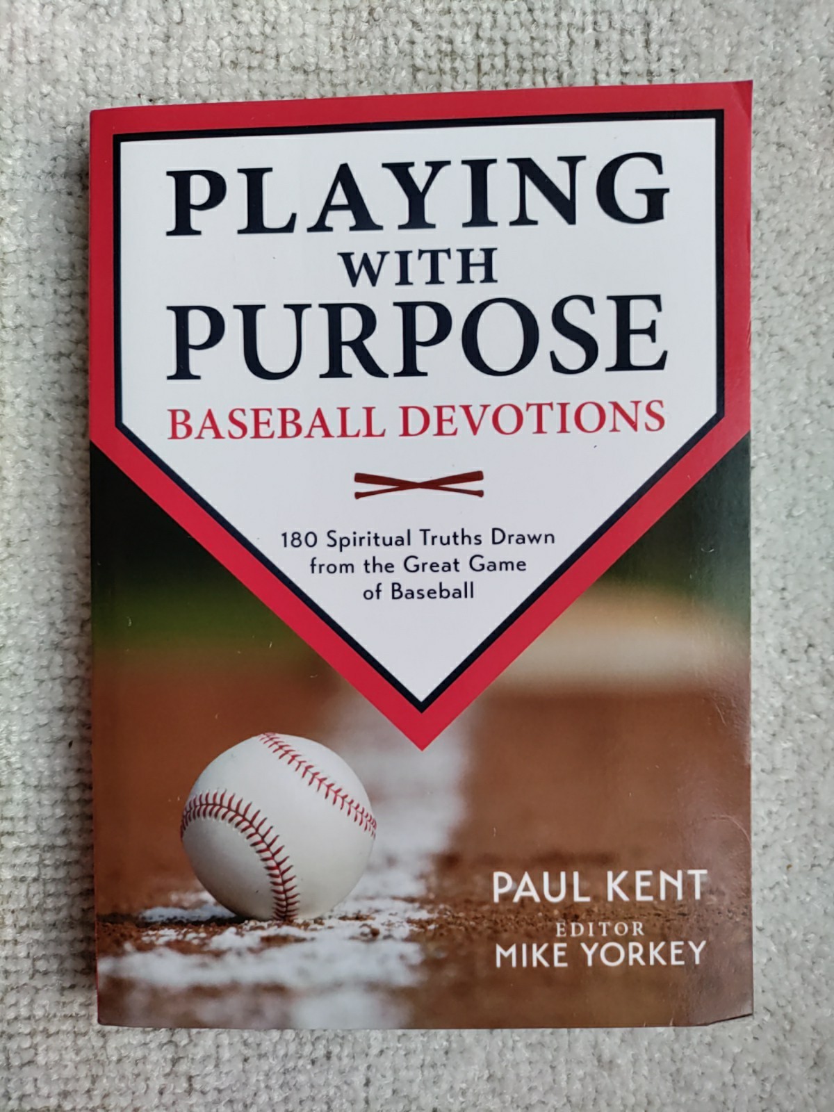 Playing with Purpose : Baseball Devotions by Paul Kent (2015, Trade Paperback)