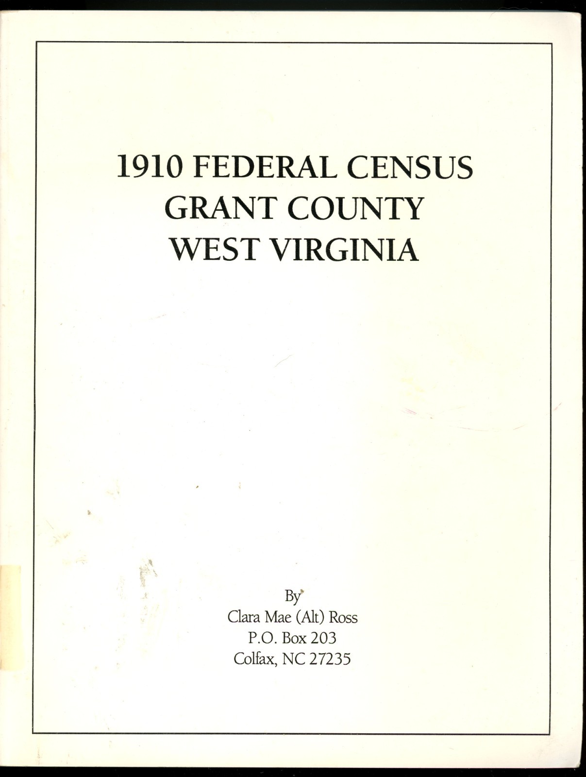 1910 Federal Census Grant County West Virginia Clara Mae Alt Ross Genealogy Book