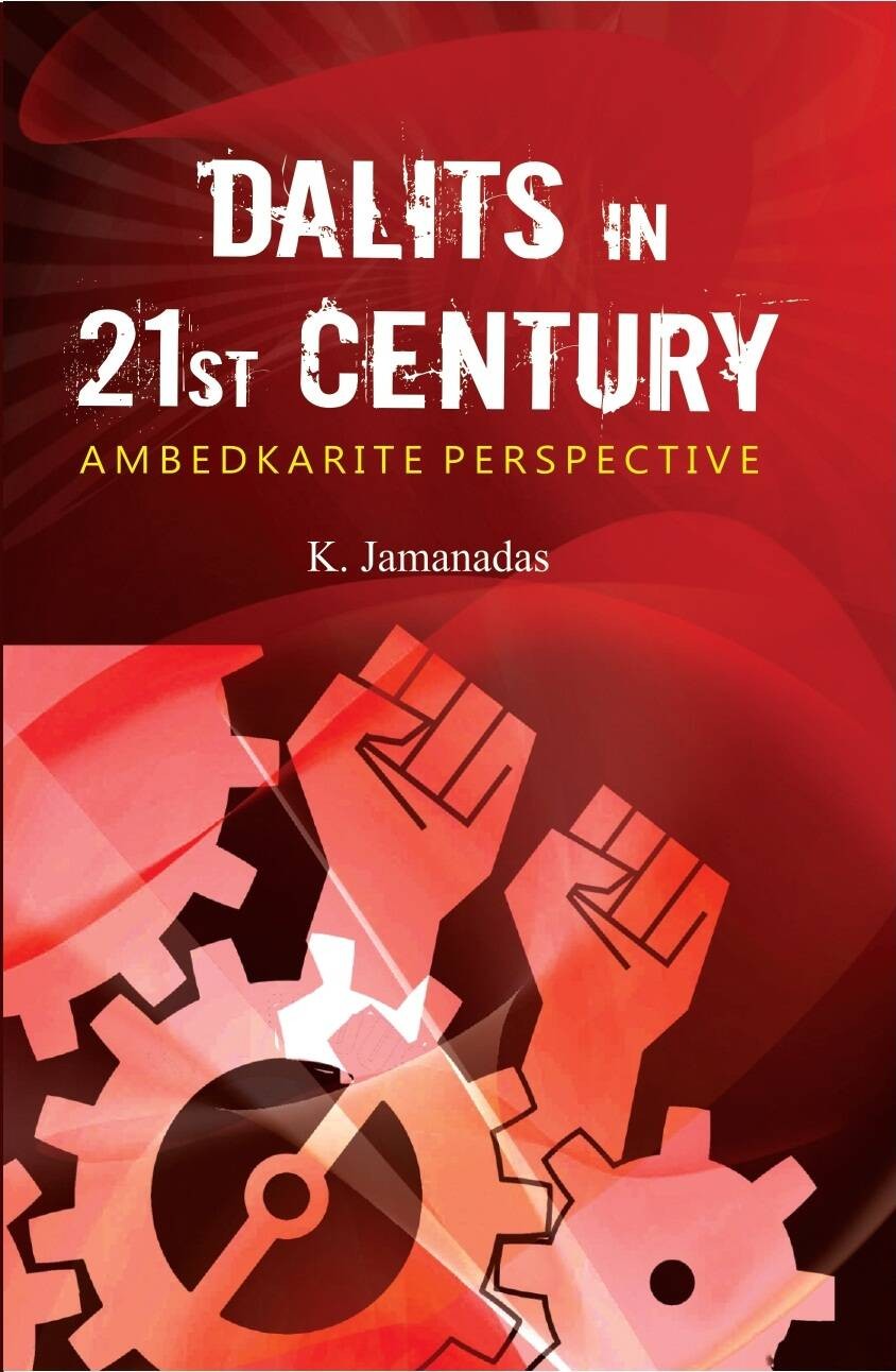Dalits in 21St Century: Ambedkarite Perspective [Hardcover]