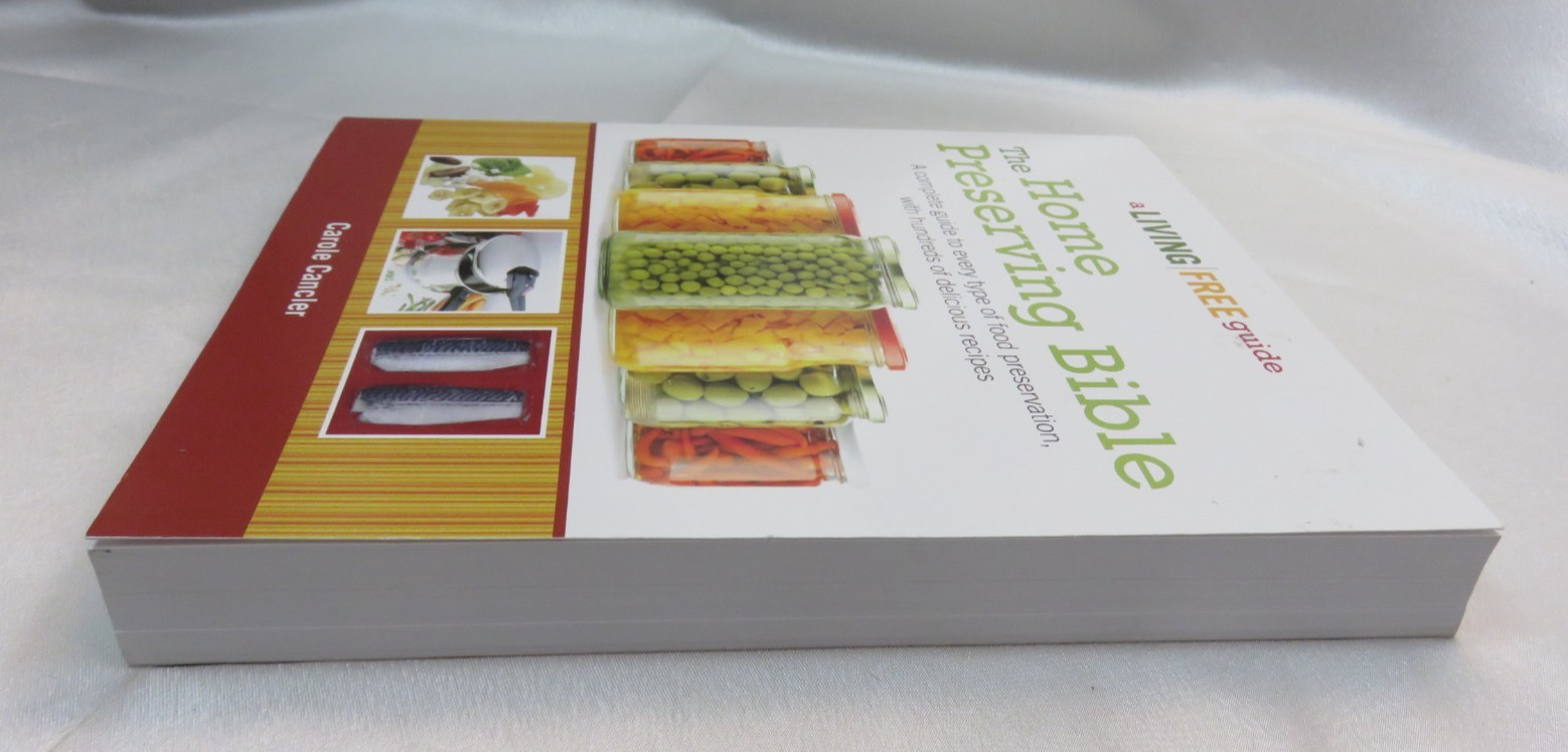 The Home Preserving Bible: A Complete Guide to Every Type of Food Preservation