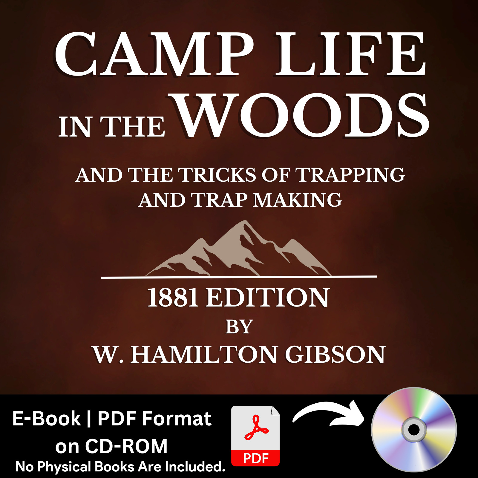 Camp Life in the Woods and the Tricks of Trapping and Trap Making -E-Book CD-ROM