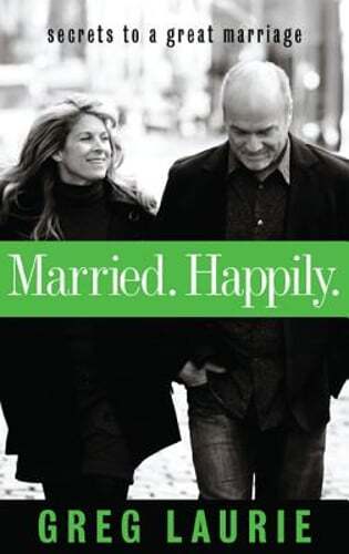 Married. Happily.: Secrets to a Great Marriage by Greg Laurie: Used