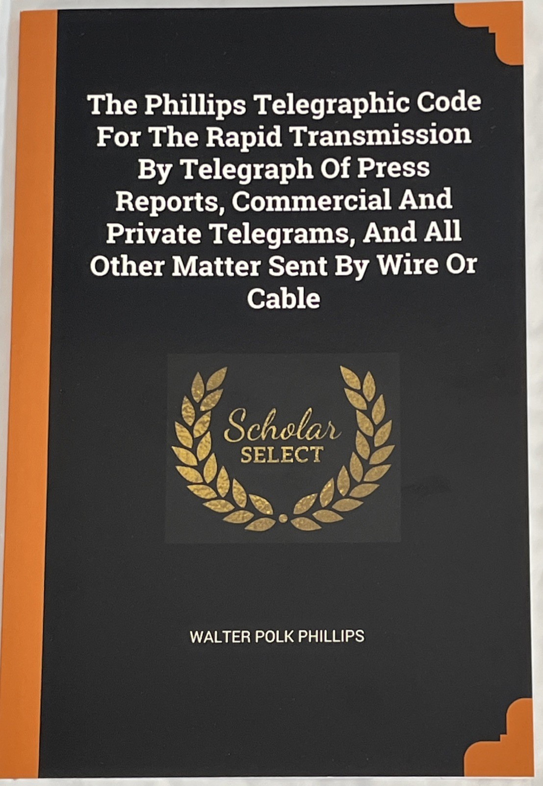 Phillips Telegraphic Code For The Rapid Transmission By Telegraph Press Reports