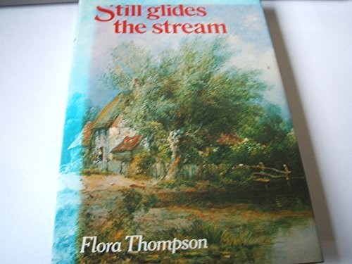Still Glides the Stream by Thompson, Flora Hardback Book The Fast Free Shipping