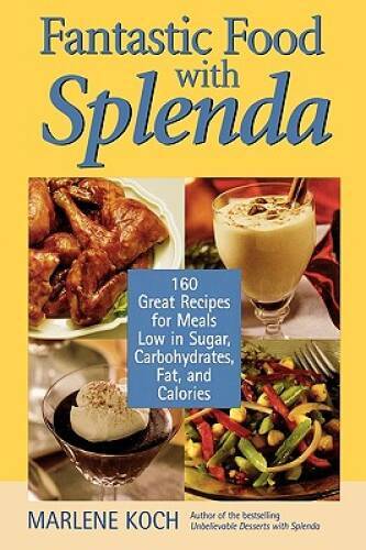 Fantastic Food with Splenda: 160 Great Recipes for Meals Low in Sugar, Ca – GOOD