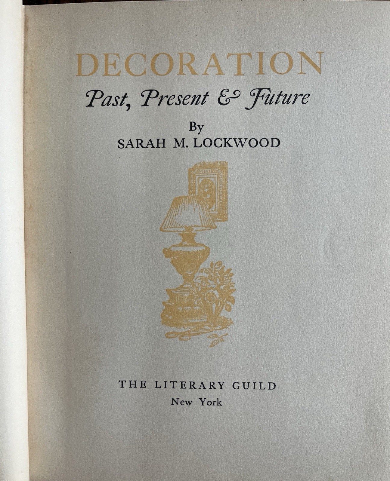 Decoration Past Present Future Sarah M. Lockwood Dustjacket Interior Design 1934
