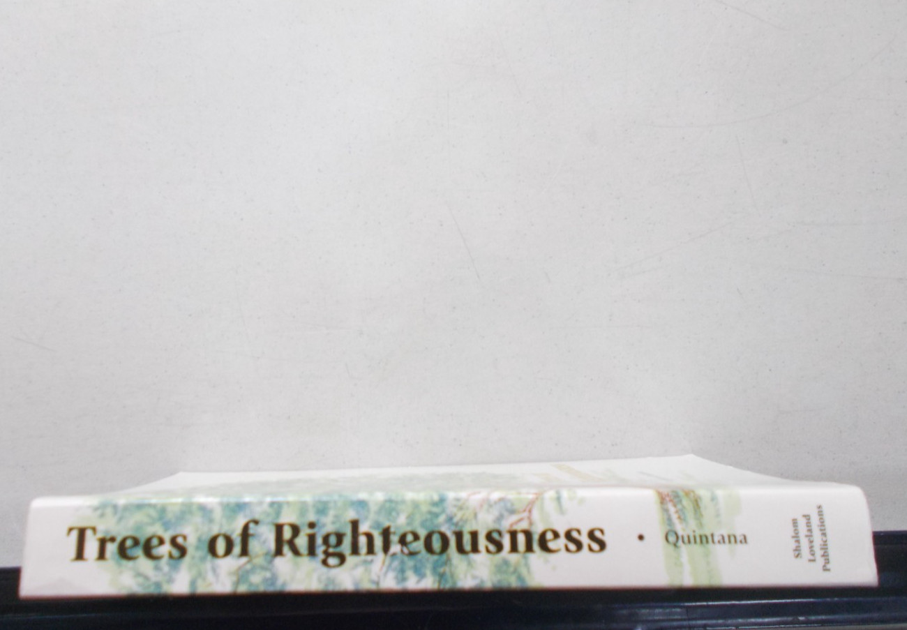 * Trees of Righteousness by Kathleen Quintana 1997 Fort Collin’s Co 374 Page