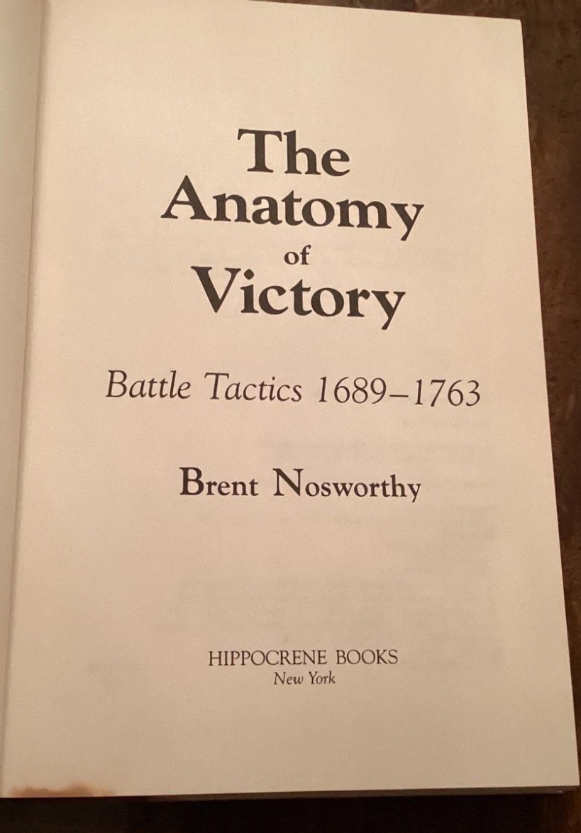 The Anatomy of Victory: Battle Tactics 1689-1763 Hardcover 1990 Brent Nosworthy