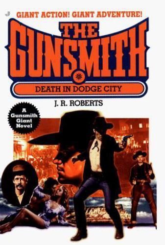 The Gunsmith Ser.: Death in Dodge City by J. R. Roberts (1999, Mass Market)