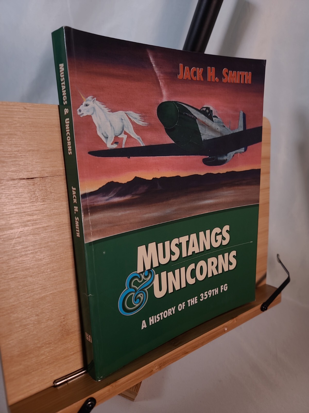 SIGNED Mustangs & Unicorns: A History of the 359th Fighter Group by Smith, Jack