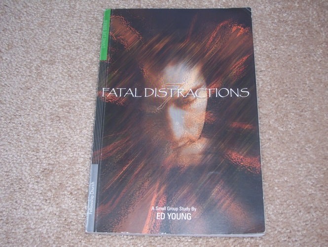 Fatal Distractions by Ed Young, Good Book