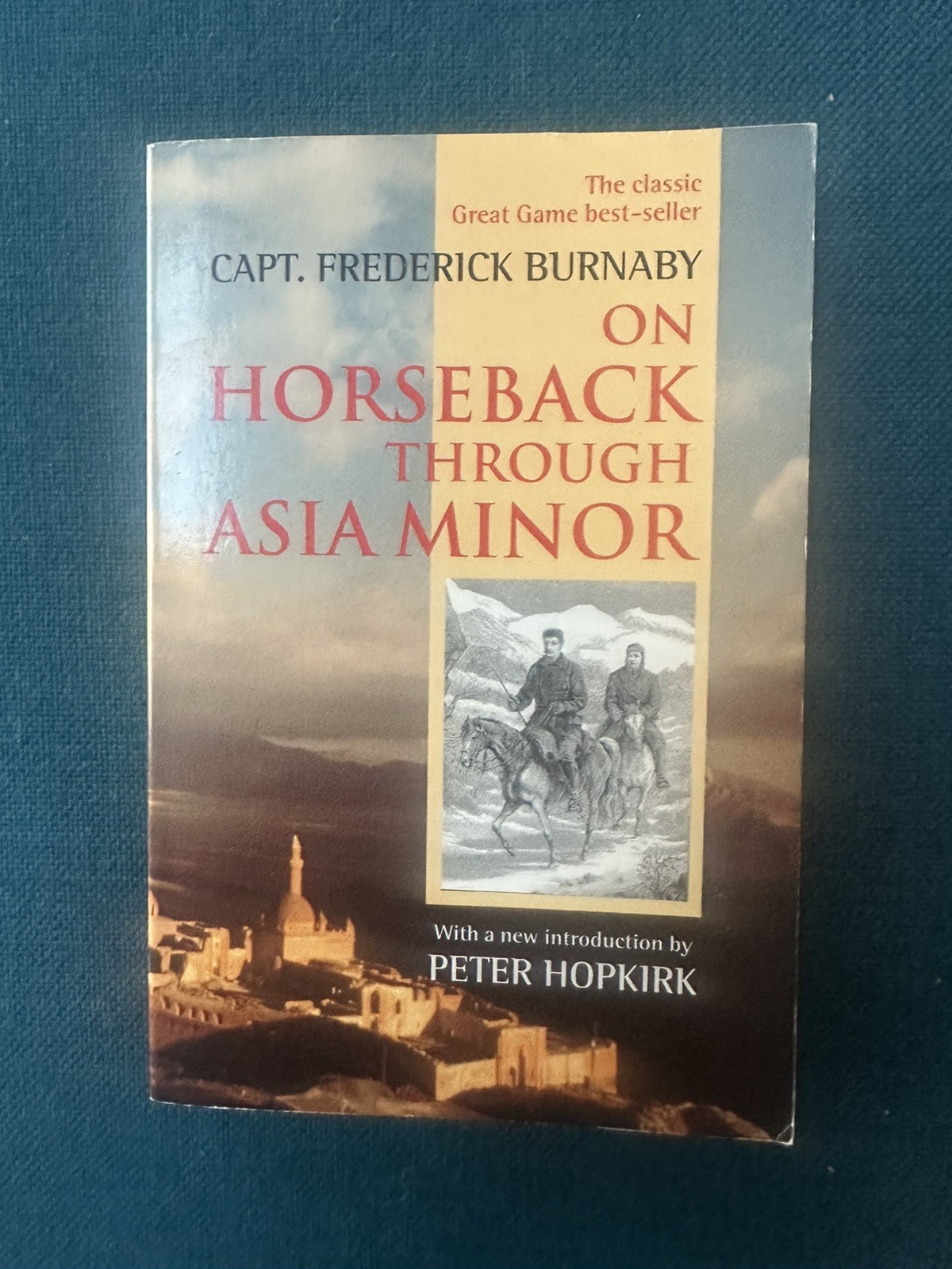On Horseback Through Asia Minor by Capt. Frederick Burnaby (1996, PB, Oxford)