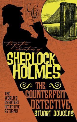 The Further Adventures of Sherlock Holmes – The Counterfeit Detective, Douglas,