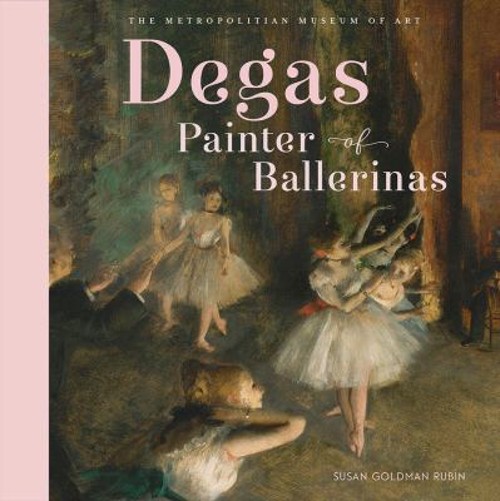 Degas, Painter of Ballerinas : A Picture Book Hardcover Susan Gol