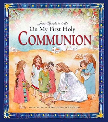 Jesus Speaks to Me on My First Holy Communion by Angela M Burrin: Used