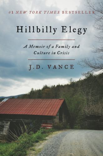 Hillbilly Elegy : A Memoir of a Family and Culture in Crisis by J. D. Vance…