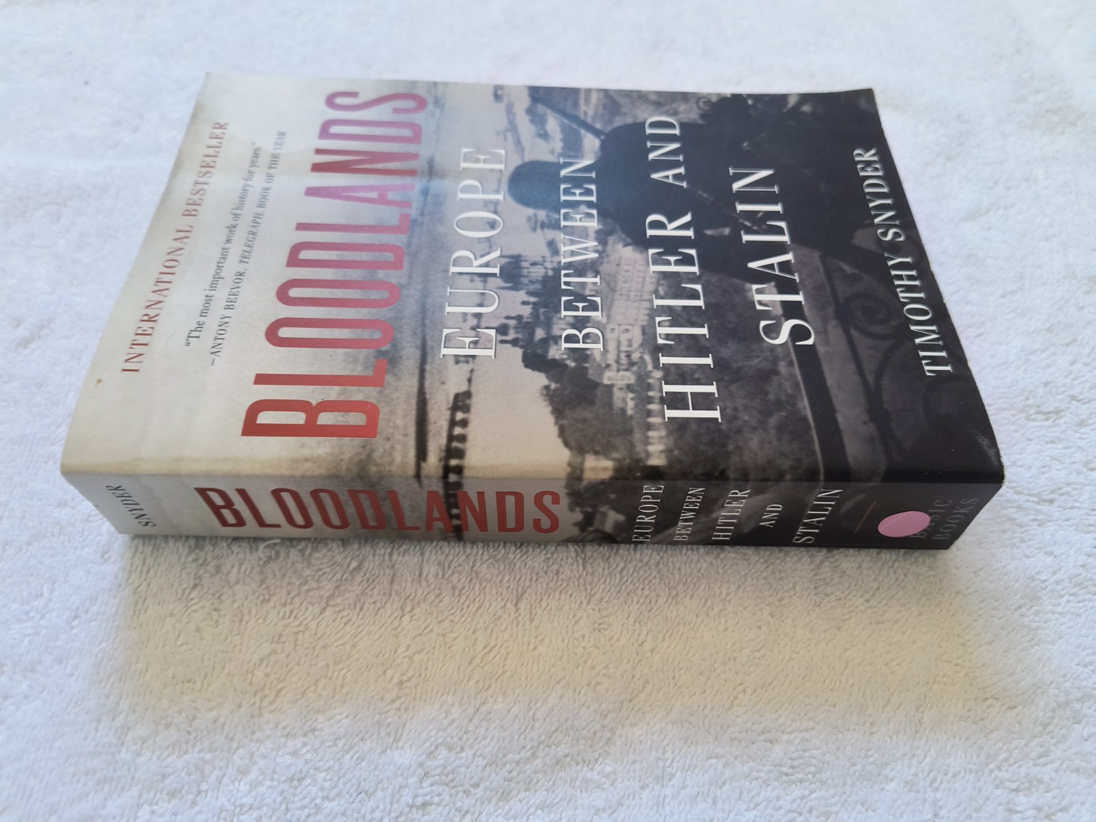 Bloodlands : Europe Between Hitler and Stalin by Timothy Snyder (2012, Trade…