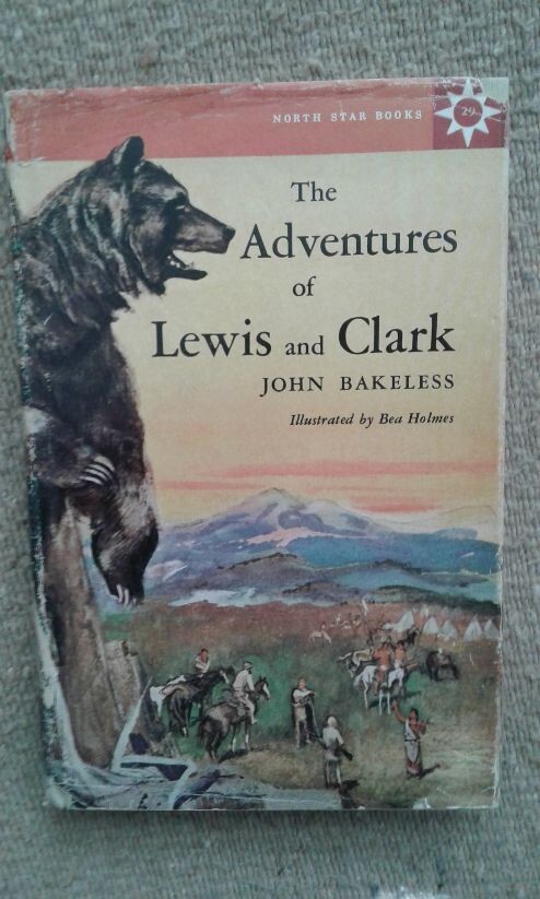 The Adventures of Lewis and Clark by John Bakeless – North Star #29