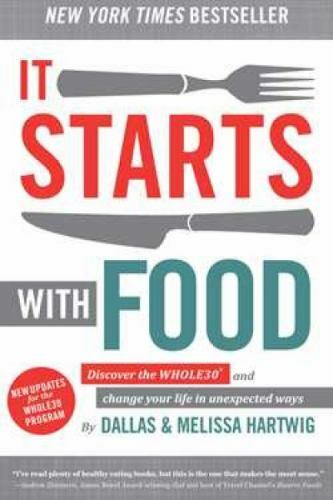 It Starts With Food: Discover the Whole30- Dallas Hartwig, 1628600543, hardcover