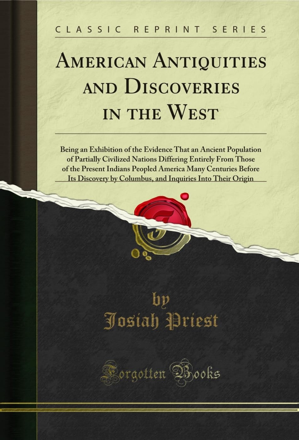 AMERICAN ANTIQUITIES AND DISCOVERIES IN THE WEST: BEING AN EXHIBIT… Josiah Pri