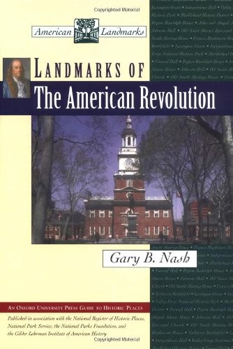 LANDMARKS OF THE AMERICAN REVOLUTION (AMERICAN LANDMARKS) By Gary B. Nash *VG+*
