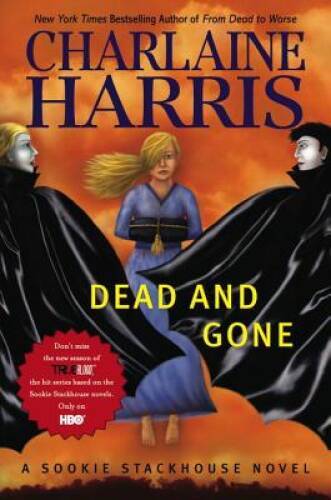 Dead And Gone: A Sookie Stackhouse Novel (Sookie Stackhouse/True Blood) – GOOD