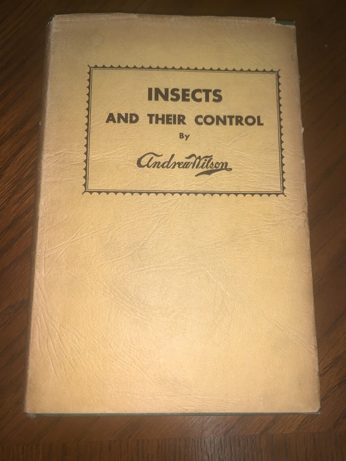 Insects And Their Control By Andrew Wilson 2nd Printing 1931 Horticulture Nature