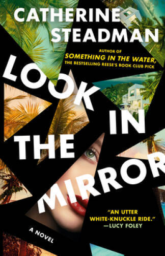 Look In the Mirror: A Novel – Paperback By Steadman, Catherine – GOOD
