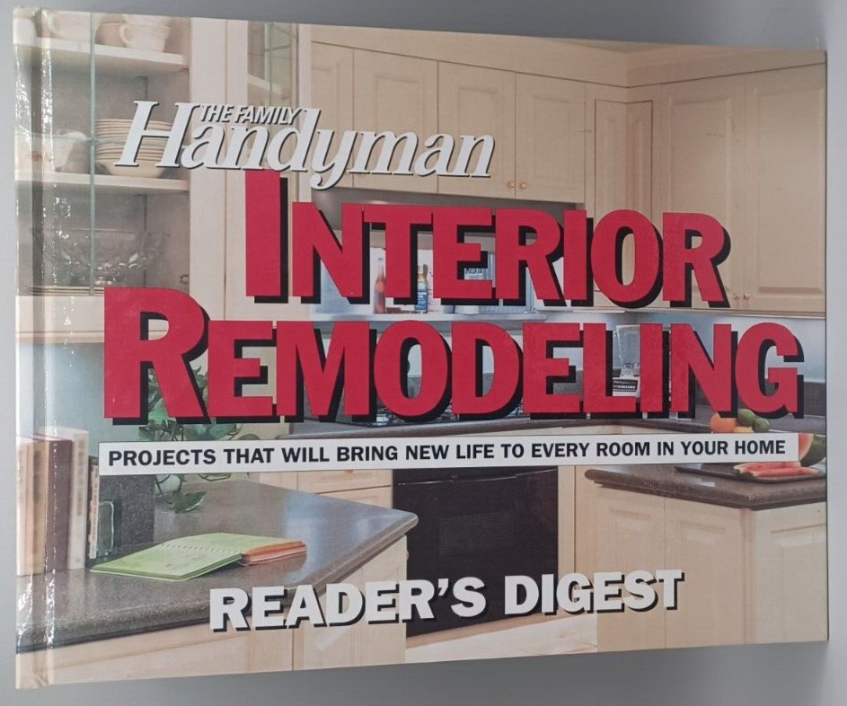 The Family Handyman INTERIOR REMODELING 191 Pages Hardcover