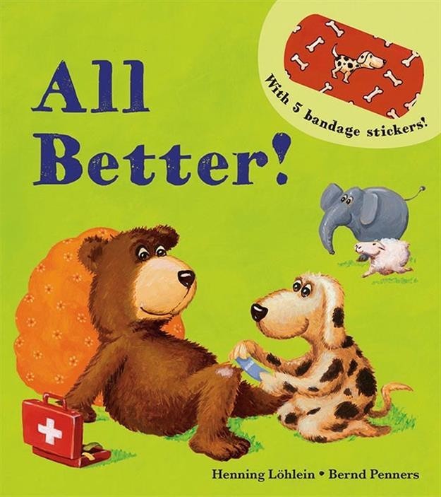 All Better! by Henning Lohlein & Kane Miller Books (includes bandage stickers)