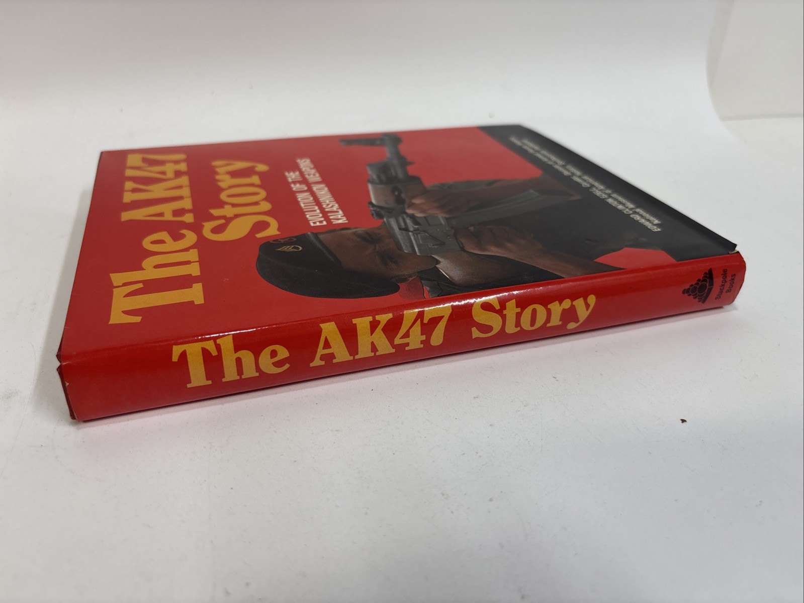 The AK47 Story: Evolution of the Kalashnikov by Edward Clinton Ezell HCDJ