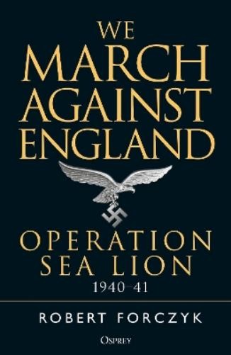 Robert Forczyk We March Against England (Paperback)