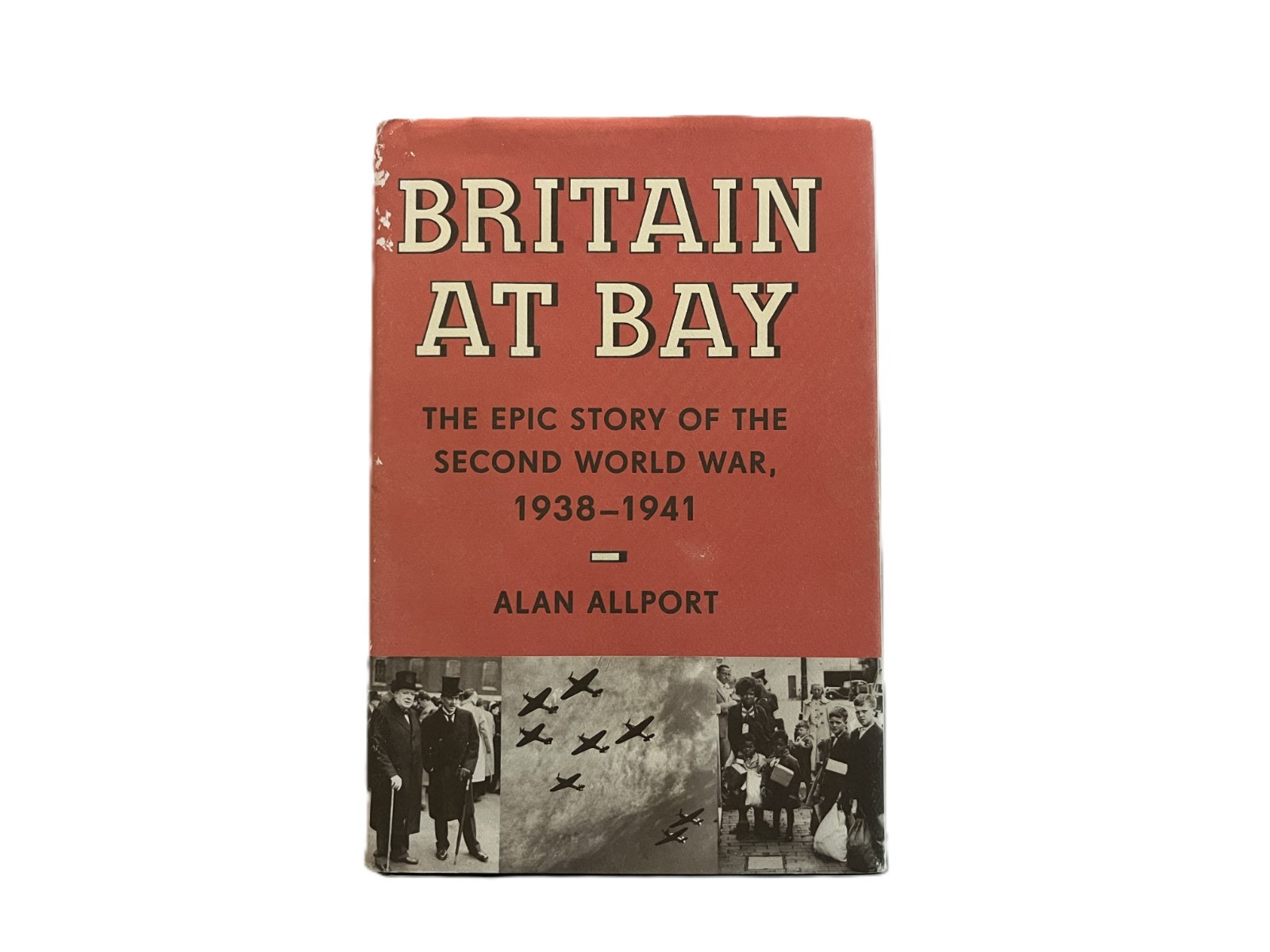 Britain at Bay Alan Allport WWII Britain 1938–1941 1st American Edition HC 2020