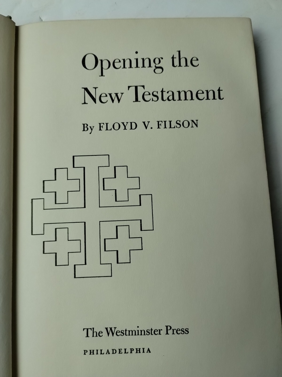 Opening The New Testament: 1952 Westminster Press Hardcover by Floyd V. Filson