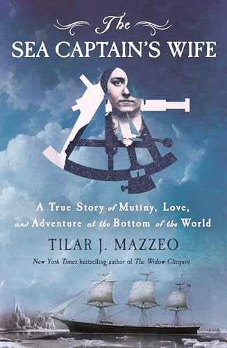 The Sea Captain’s Wife: A True Story of Mutiny, Love, and Adventure at the Botto