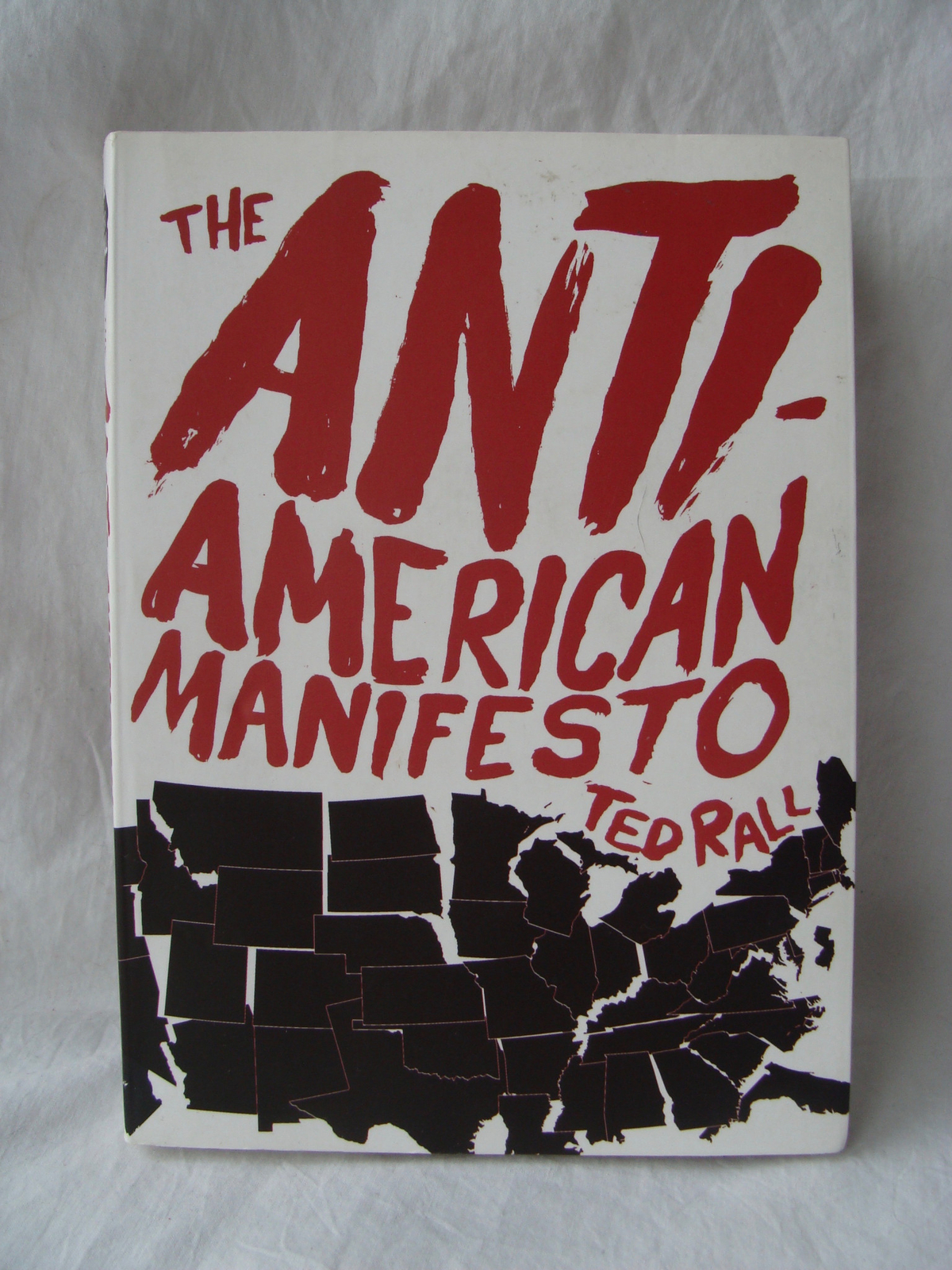 The Anti-American Manifesto by Ted Rall PB Seven Stories Press 2010 Politics
