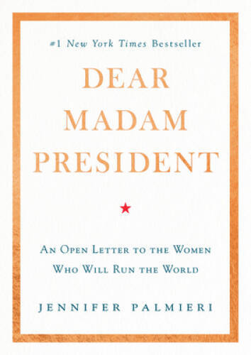 Dear Madam President: An Open Letter to the Women Who Will – ACCEPTABLE