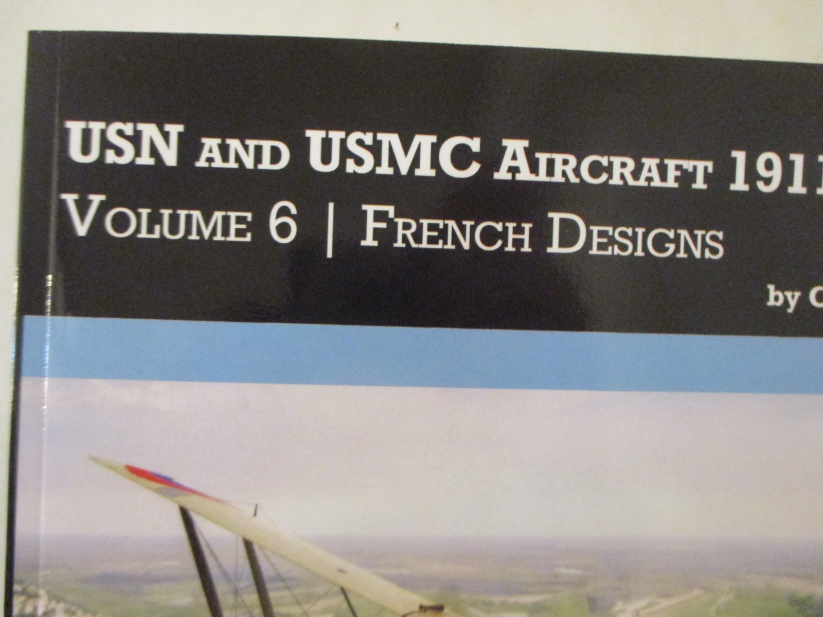 USN and USMC Aircraft 1911–1919: Volume 6: French Designs