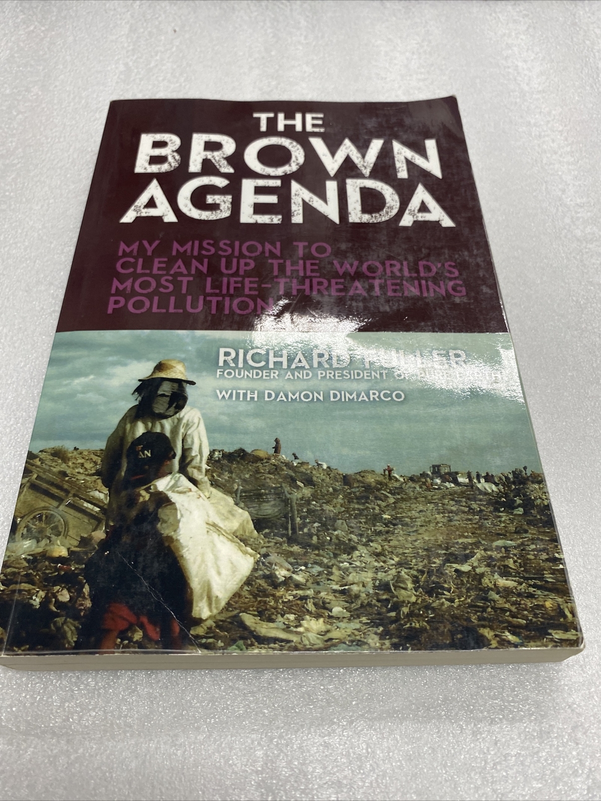 The Brown Agenda : My Mission to Clean up the World’s Most Life-Threatening…