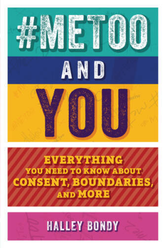 MeToo and You: Everything You Need to Know about Consent, Boundaries, a – GOOD