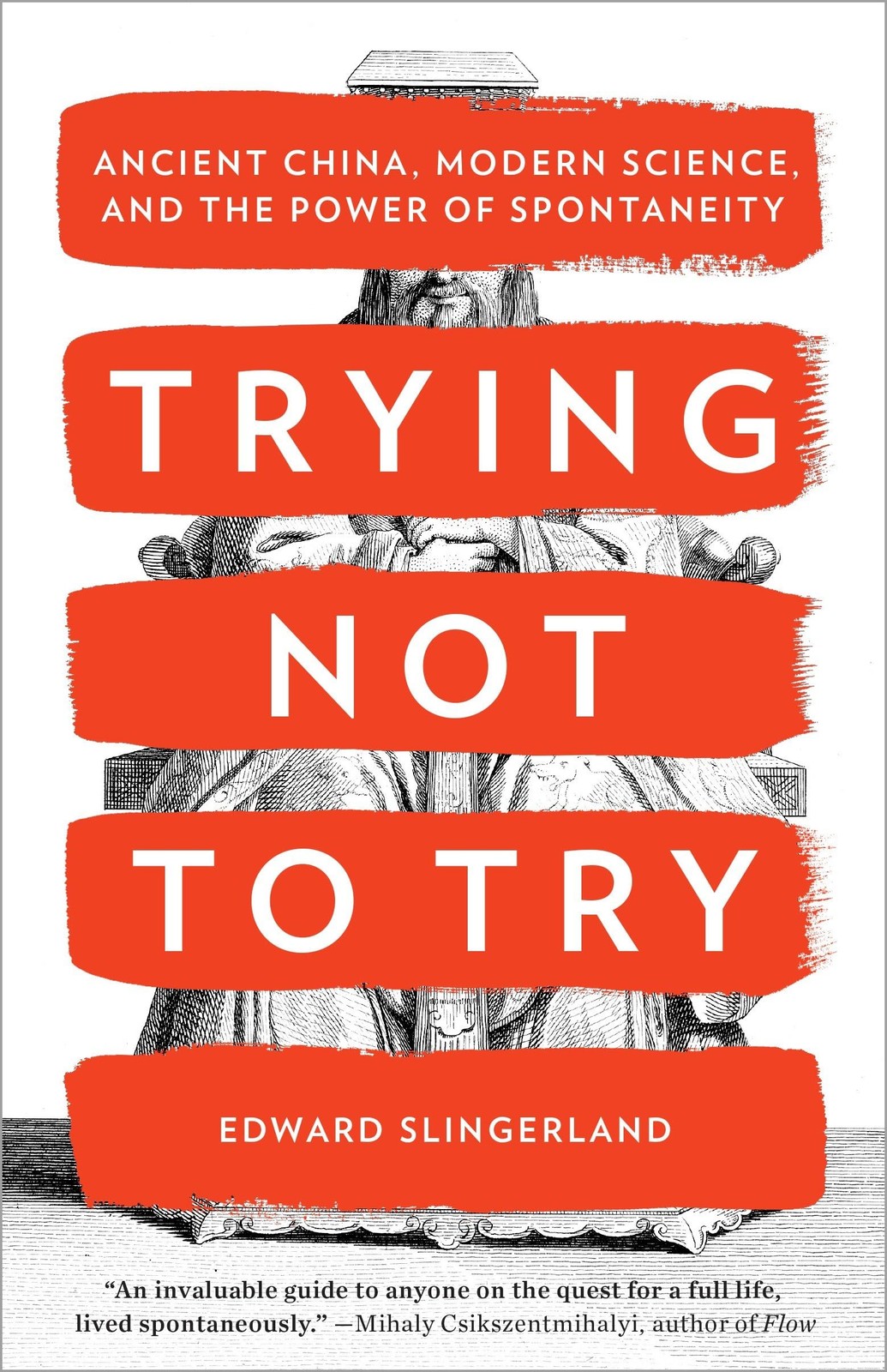 Trying Not to Try: Ancient China, Modern Science, and the Power of Spontanei…