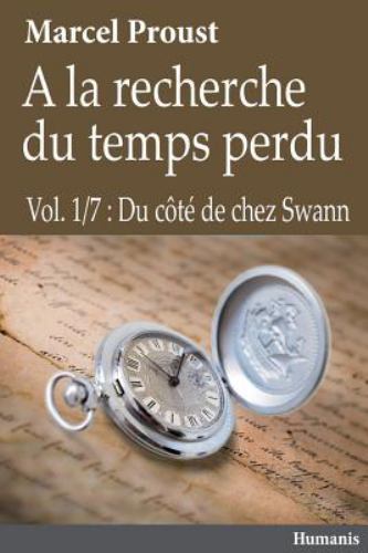 À La Recherche Du Temps Perdu – Vol.1/7: Du Côté de Chez Swann by Proust, Marcel