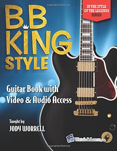 B.B. KING STYLE GUITAR BOOK: WITH ONLINE VIDEO & AUDIO By Jody Worrell BRAND NEW